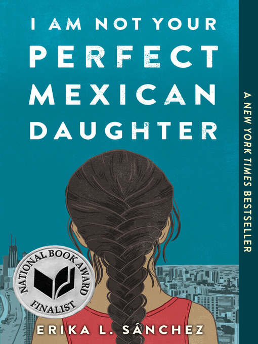 Title details for I Am Not Your Perfect Mexican Daughter by Erika L. Sánchez - Wait list